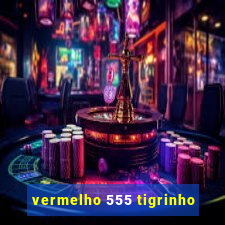 vermelho 555 tigrinho